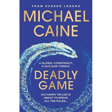 Deadly Game: The Stunning Thriller from the Screen Legend Michael Caine