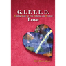 G.I.F.T.E.D Love: Guiding Ideals for True, Enduring, and Devoted