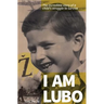 I am Lubo: The incredible story of a child's struggle to survive
