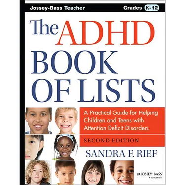 The ADHD Book of Lists: A Practical Guide for Helping Children and Teens with Attention Deficit Disorders