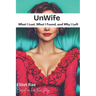 Unwife: What I Lost, What I Found, and Why I Left