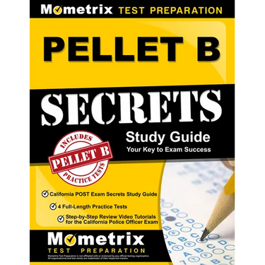 PELLET B Study Guide - California POST Exam Secrets Study Guide, 4 Full-Length Practice Tests, Step-by-Step Review Video Tutorials for the California