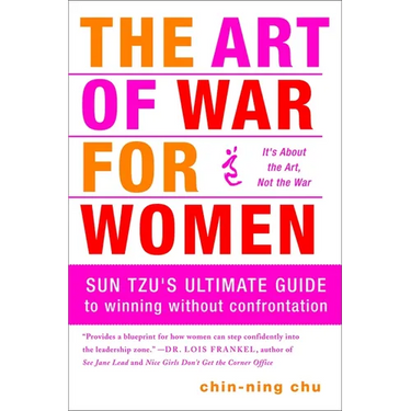 The Art of War for Women: Sun Tzu's Ultimate Guide to Winning Without Confrontation