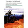 Footprints in the Jungle: Natural Resource Industries, Infrastructure, and Biodiversity Conservation