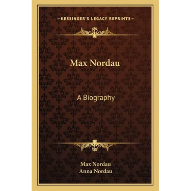 Max Nordau: A Biography