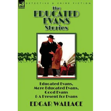 The Educated Evans Stories: 'Educated Evans, ' 'More Educated Evans, ' 'Good Evans' and 'A Present for Evans'