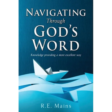 Navigating Through God's Word: Knowledge providing a more excellent way