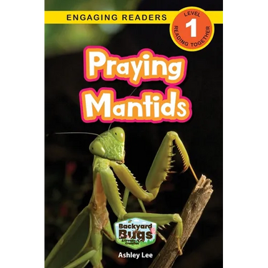 Praying Mantids: Backyard Bugs and Creepy-Crawlies (Engaging Readers, Level 1)