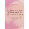 Changing Education to Change the World: A New Vision of Schooling