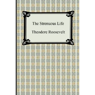 The Strenuous Life