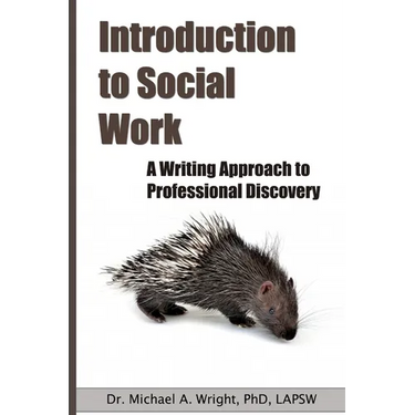 Introduction to Social Work: A Writing Approach to Professional Discovery
