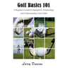 Golf Basics 101: A Beginner's Guide to Equipment, Terminology and Understanding Your Clubs