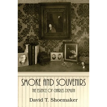 Smoke and Souvenirs: The Essence of Charles Demuth