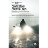 Contesting County Lines: Case Studies in Drug Crime and Deviant Entrepreneurship