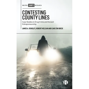 Contesting County Lines: Case Studies in Drug Crime and Deviant Entrepreneurship