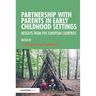 Partnership with Parents in Early Childhood Settings: Insights from Five European Countries