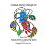 Creative Journey Through Art; Book Two - Adults Only Colouring Book: Adults Only Colouring Book