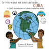 If You Were Me an Lived in... Cuba: A Child's Introduction to Cultures Around the World