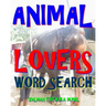 Animal Lovers Word Search: 300 Hard, Challenging & Fabulous Music Themed Puzzles