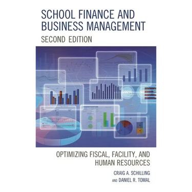 School Finance and Business Management: Optimizing Fiscal, Facility and Human Resources