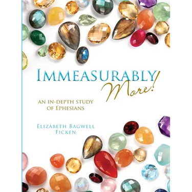 Immeasurably More!: An in-depth study of Ephesians