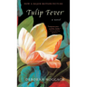 Tulip Fever: Tulip Fever: A Novel