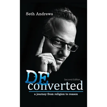 Deconverted: A Journey from Religion to Reason