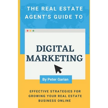 The Real Estate Agent's Guide to Digital Marketing