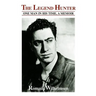 The Legend Hunter: One Man in His Time, a Memoir
