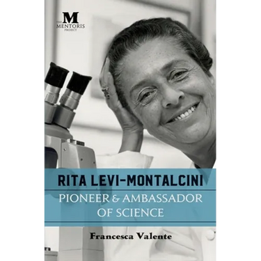Rita Levi-Montalcini: Pioneer & Ambassador of Science