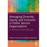 Managing Diversity, Equity, and Inclusion in Public Service Organizations: A Liberatory Justice Approach