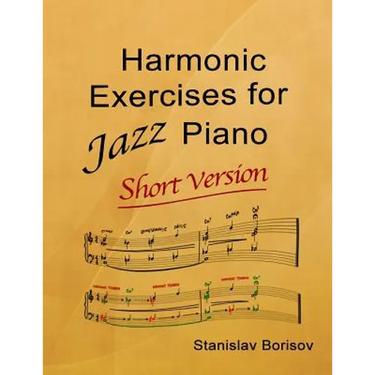 Harmonic Exercises for Jazz Piano: Short Version