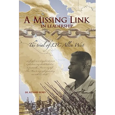 A Missing Link in Leadership: The Trial of Ltc Allen West