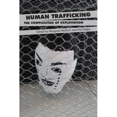 Human Trafficking: The Complexities of Exploitation