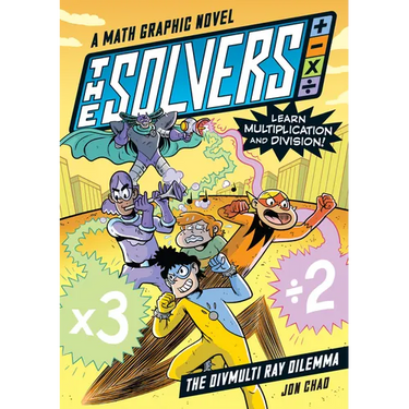 The Solvers Book #1: The Divmulti Ray Dilemma: A Math Graphic Novel: Learn Multiplication and Division!