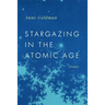 Stargazing in the Atomic Age: Essays