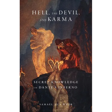 Hell, the Devil, and Karma: Secret Knowledge in Dante's Inferno