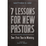 7 Lessons for New Pastors, Second Edition: Your First Year in Ministry