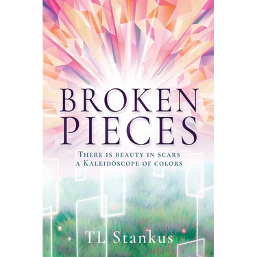 Broken Pieces: There is beauty in scars a Kaleidoscope of colors