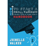 How To Start A Small Business For Kids, Teens, And Young Adults Handbook