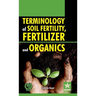 Terminology of Soil Fertility, Fertilizer and Organics