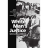White Man's Justice: South African Political Trials in the Black Consciousness Era
