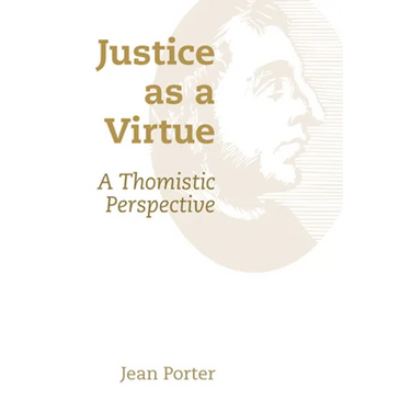 Justice as a Virtue: A Thomistic Perspective