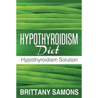 Hypothyroidism Diet: Hypothyroidism Solution