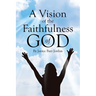 A Vision of the Faithfulness of God