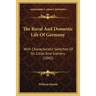 The Rural And Domestic Life Of Germany: With Characteristic Sketches Of Its Cities And Scenery (1842)