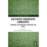 Cultivated Therapeutic Landscapes: Gardening for Prevention, Restoration, and Equity