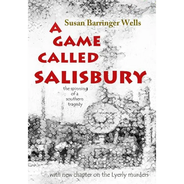 A Game Called Salisbury: the spinning of a southern tragedy