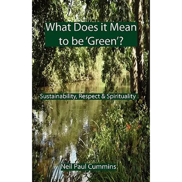 What Does it Mean to be 'Green'?: Sustainability, Respect & Spirituality