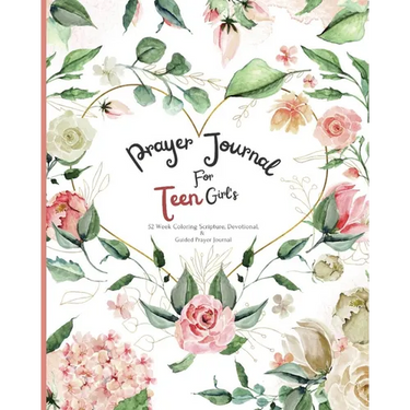 Prayer Journal For Teen Girl's: 52 week Coloring scripture, devotional, and guided prayer journal